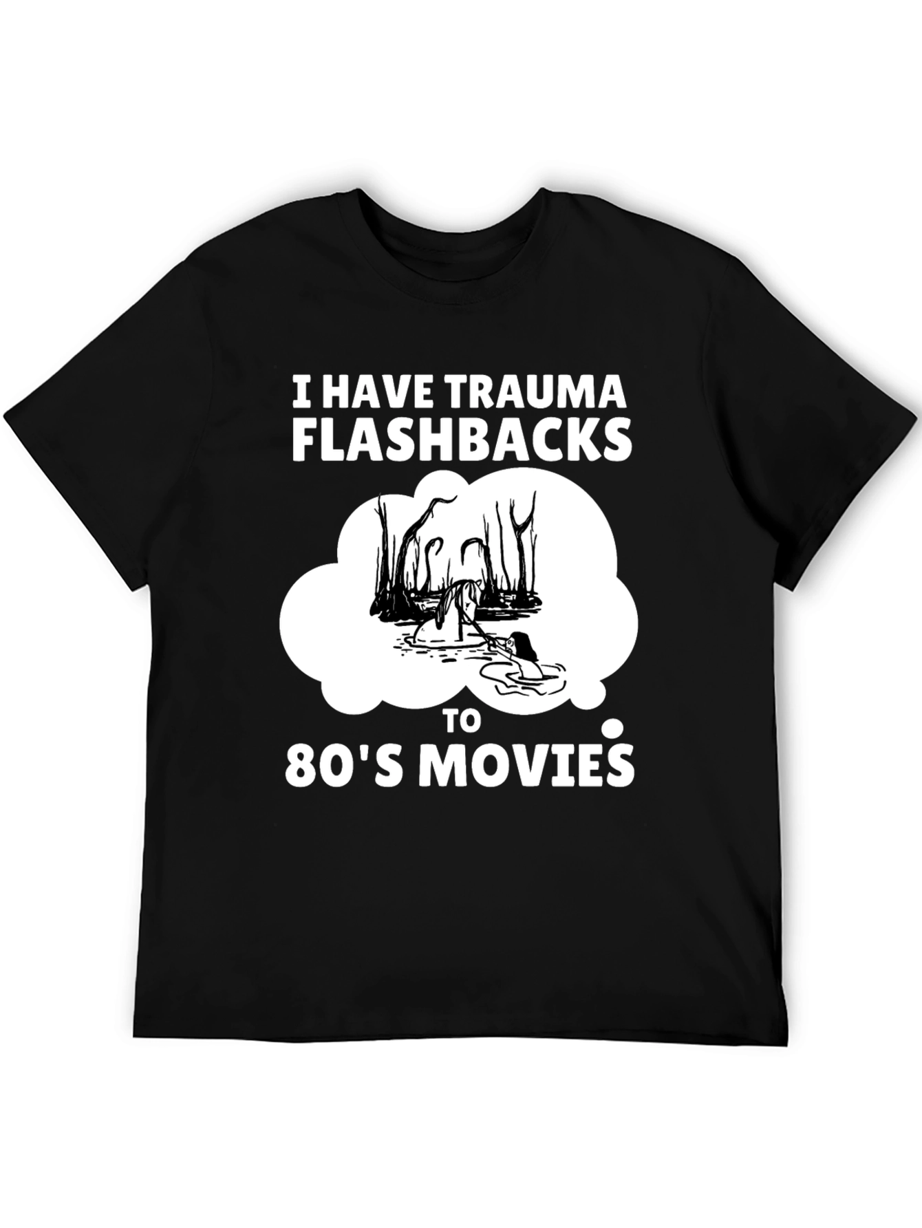 Trauma Flashbacks 80s Movies Humor T-Shirt