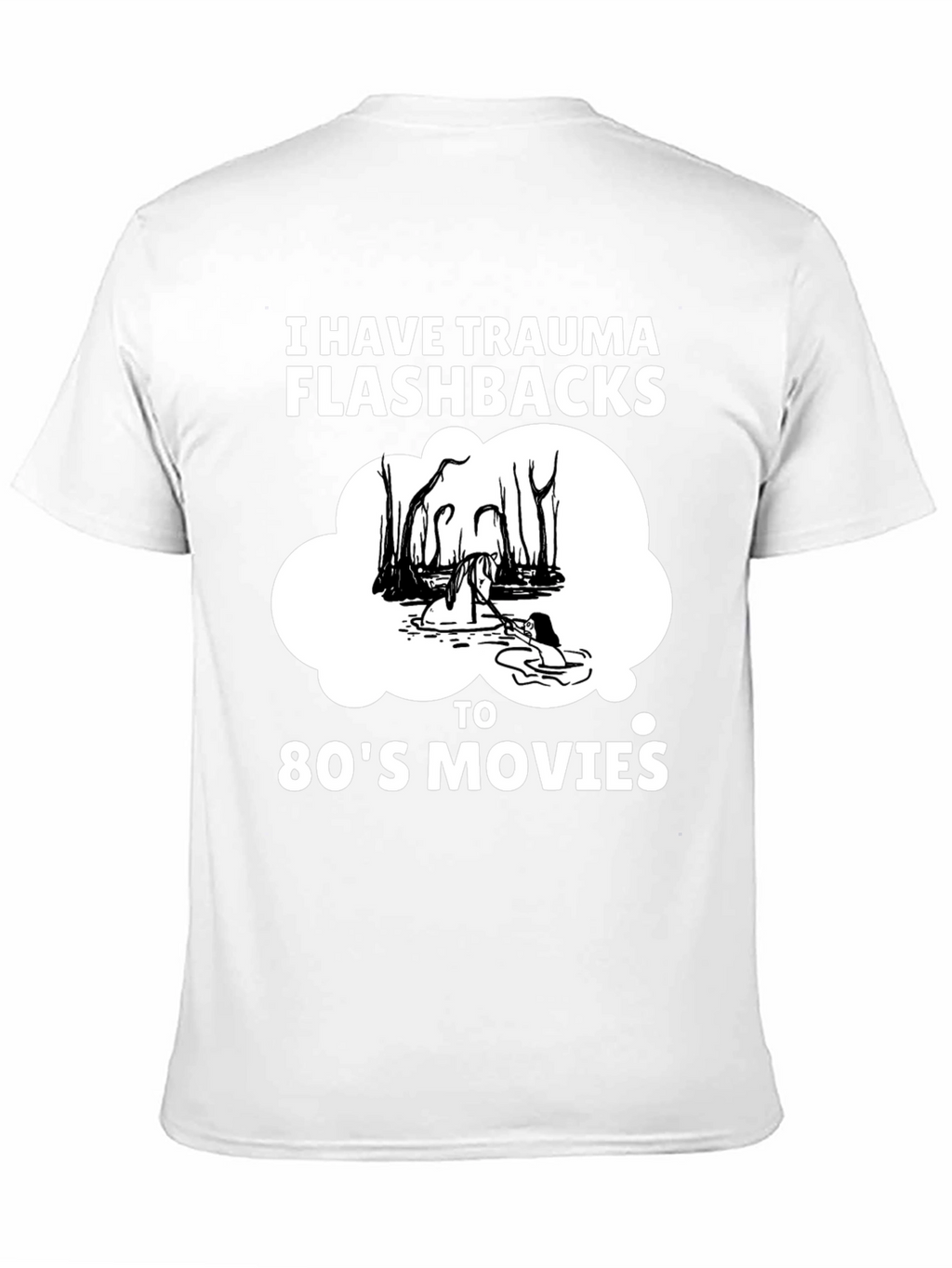 Trauma Flashbacks 80s Movies Humor T-Shirt