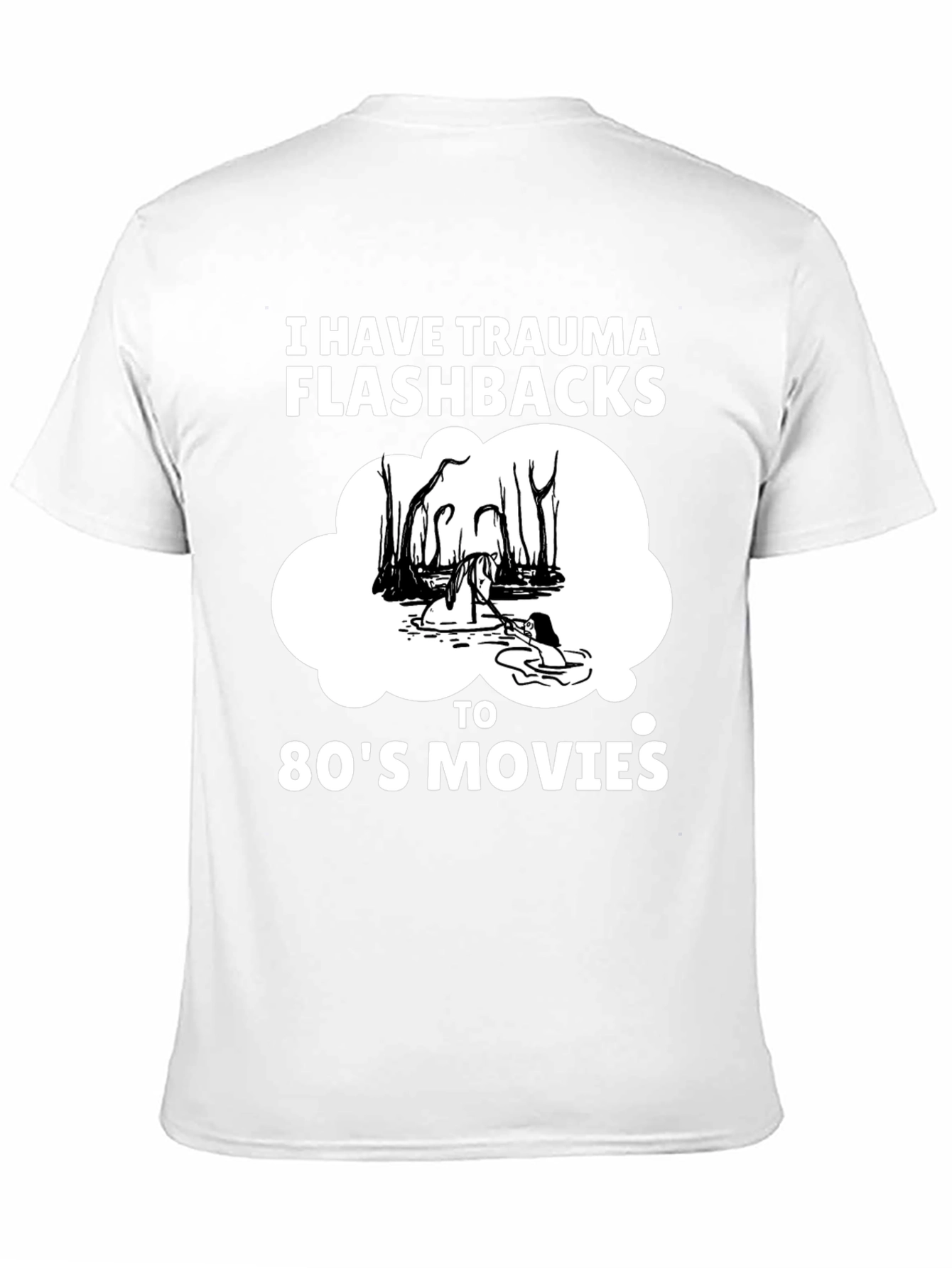 Trauma Flashbacks 80s Movies Humor T-Shirt
