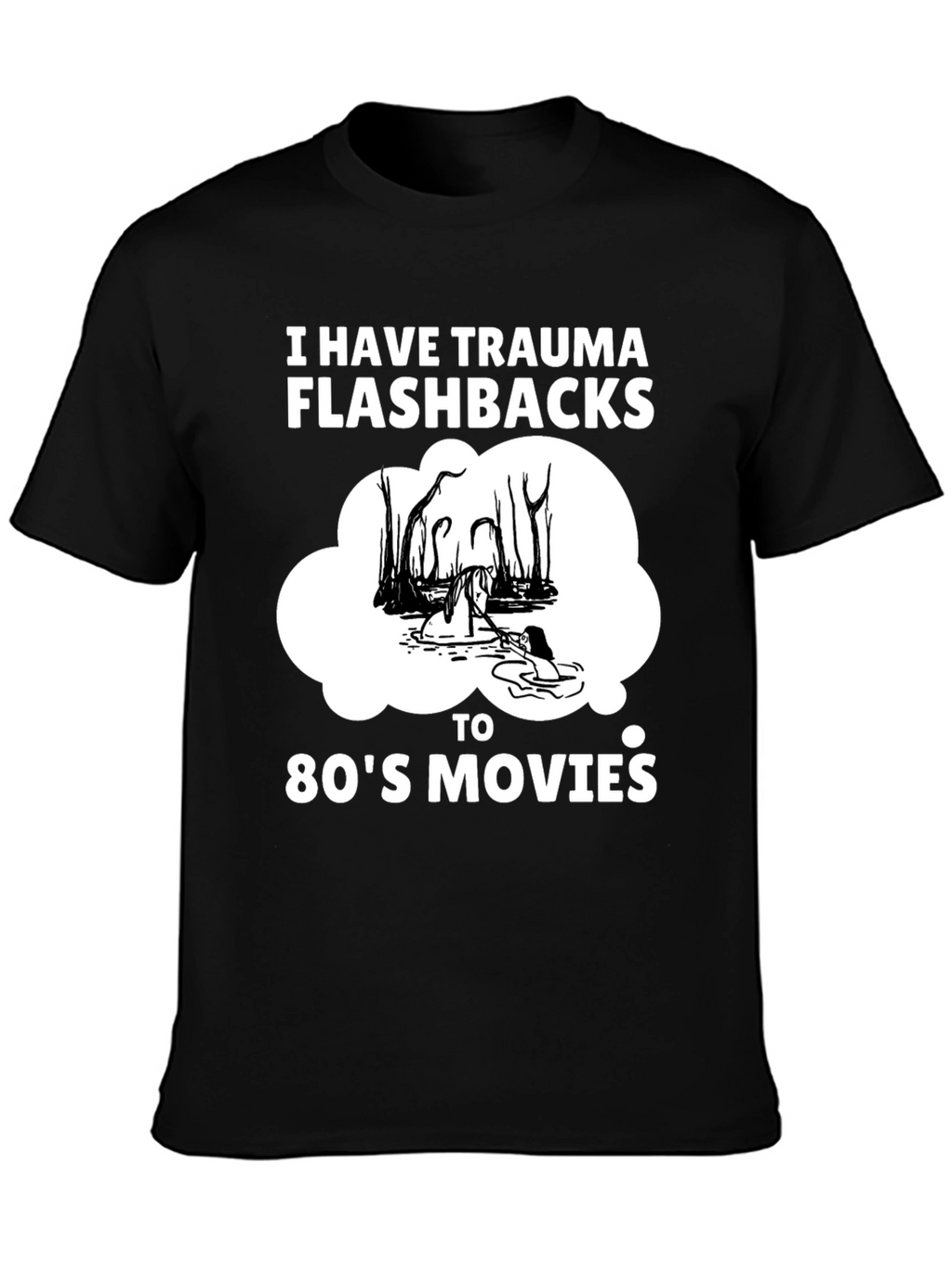 Trauma Flashbacks 80s Movies Humor T-Shirt