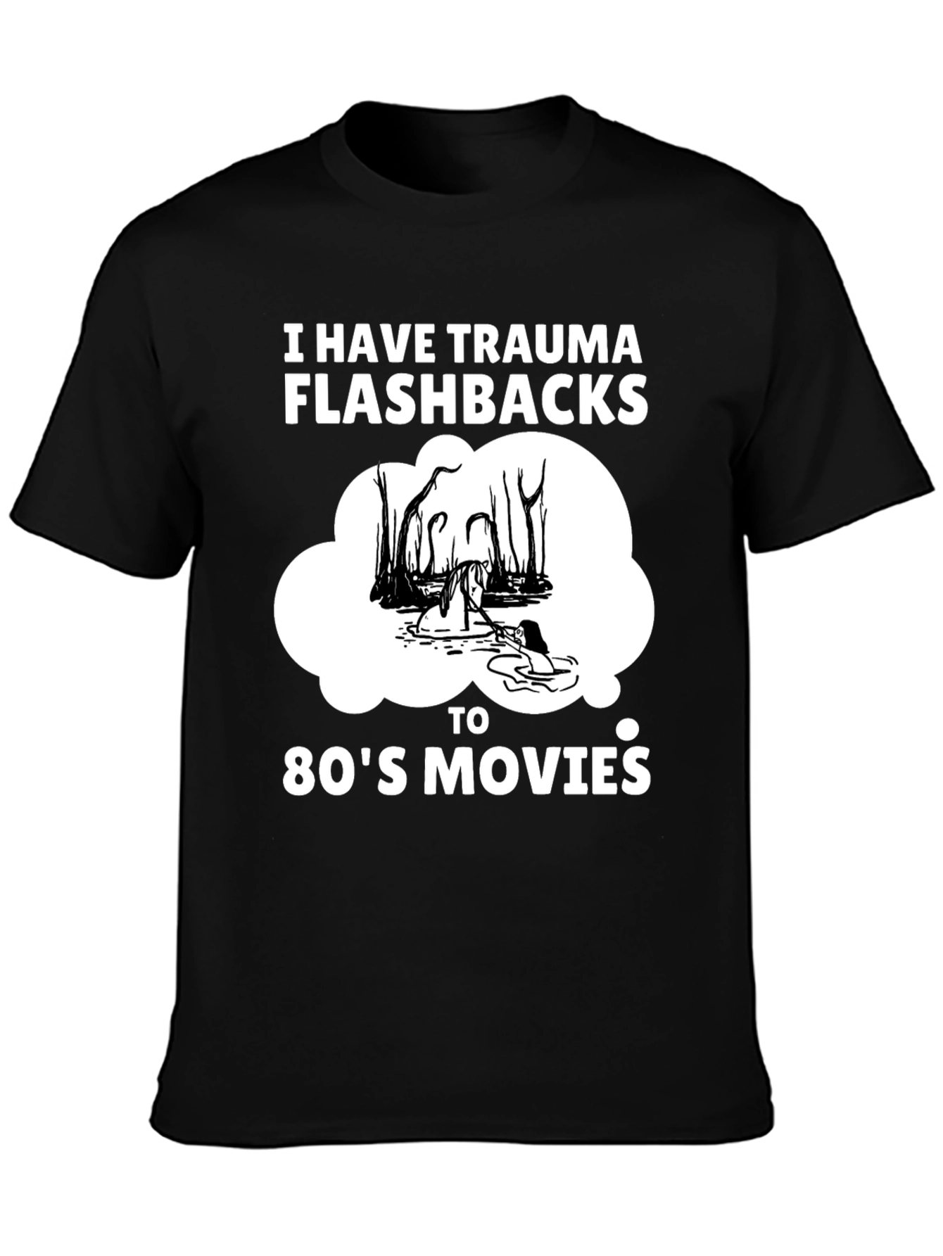 Trauma Flashbacks 80s Movies Humor T-Shirt
