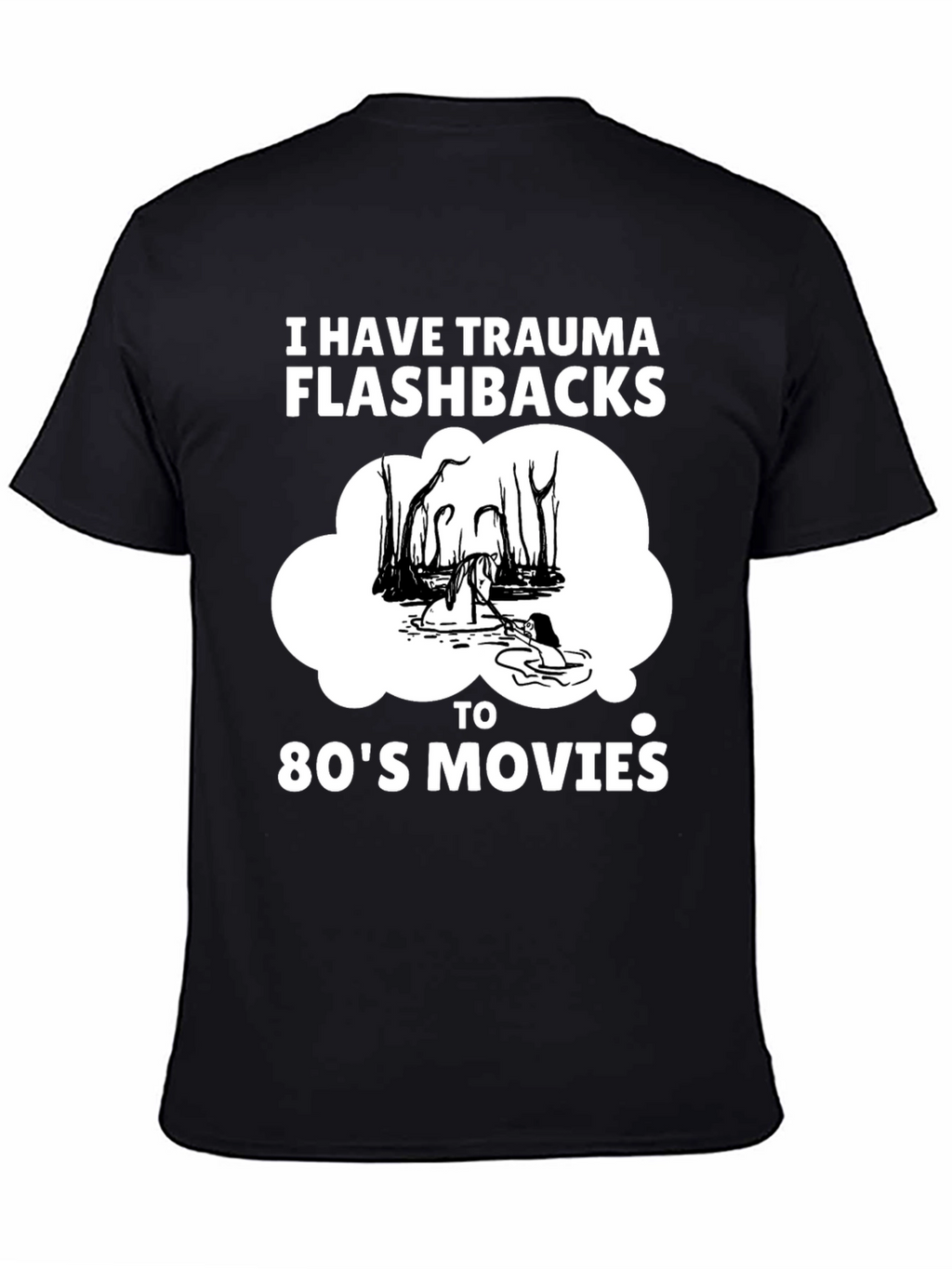 Trauma Flashbacks 80s Movies Humor T-Shirt