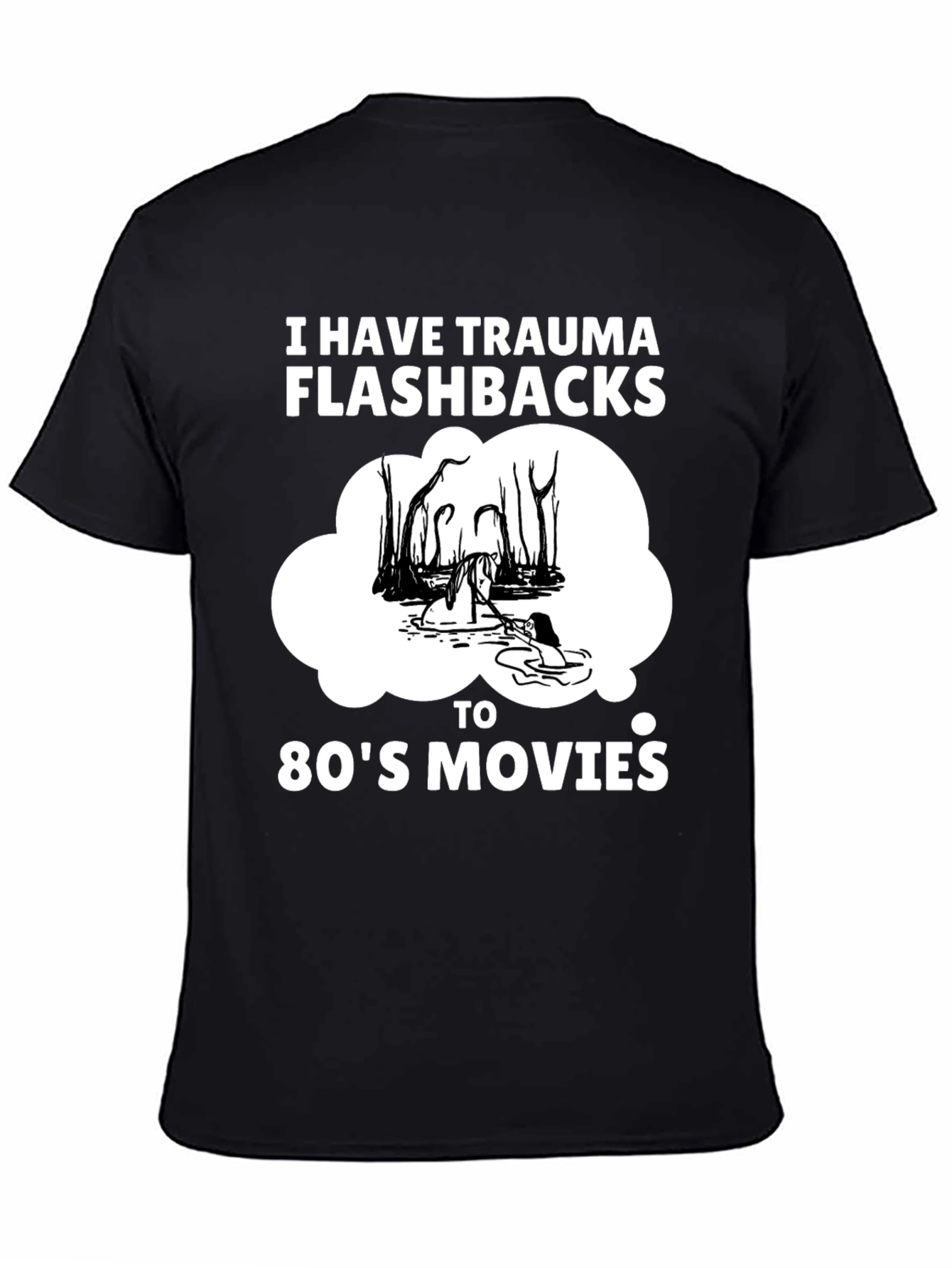Trauma Flashbacks 80s Movies Humor T-Shirt