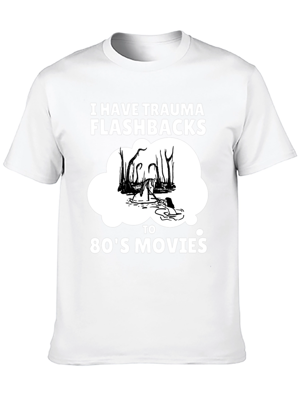 Trauma Flashbacks 80s Movies Humor T-Shirt