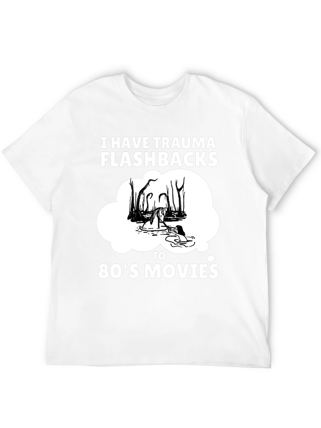 Trauma Flashbacks 80s Movies Humor T-Shirt