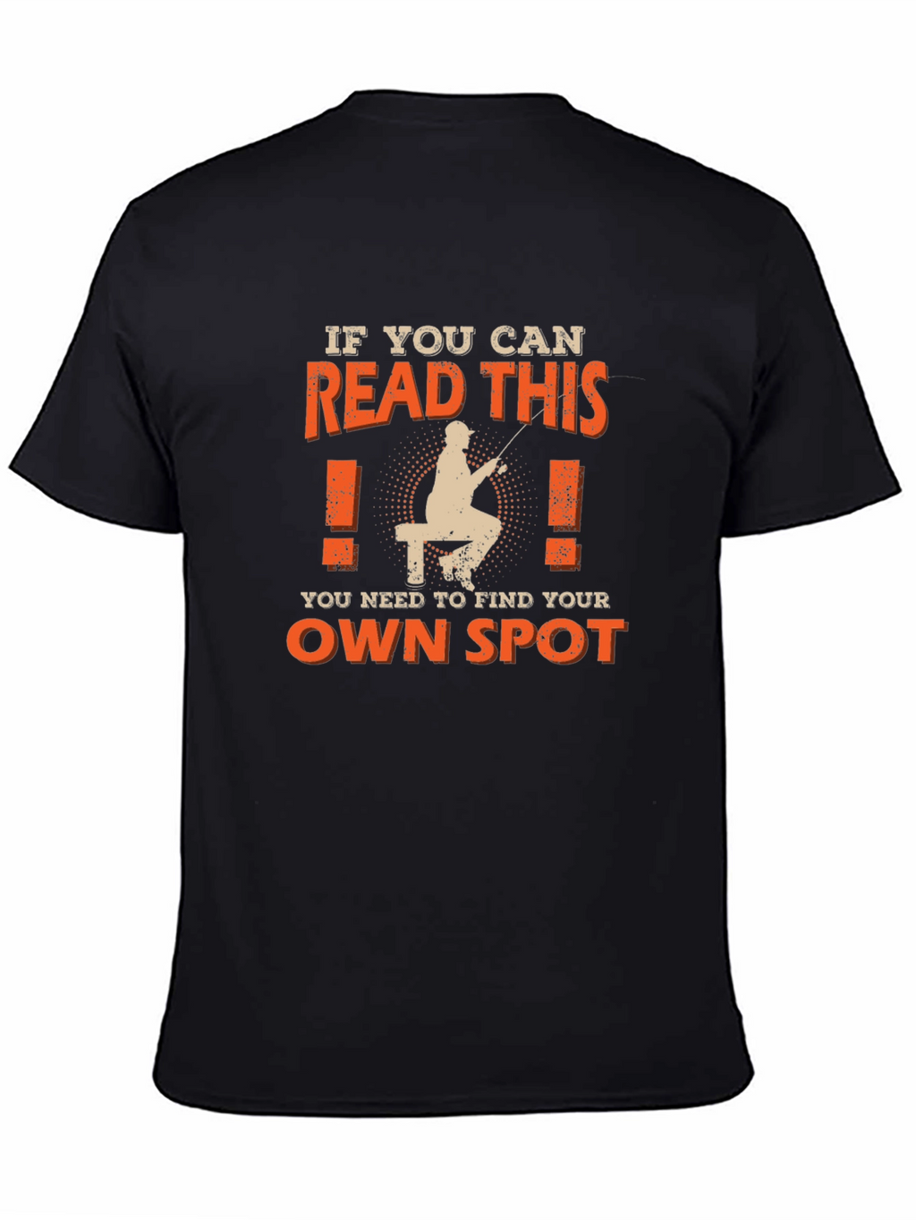 Fishing T-Shirt: Find Your Own Spot