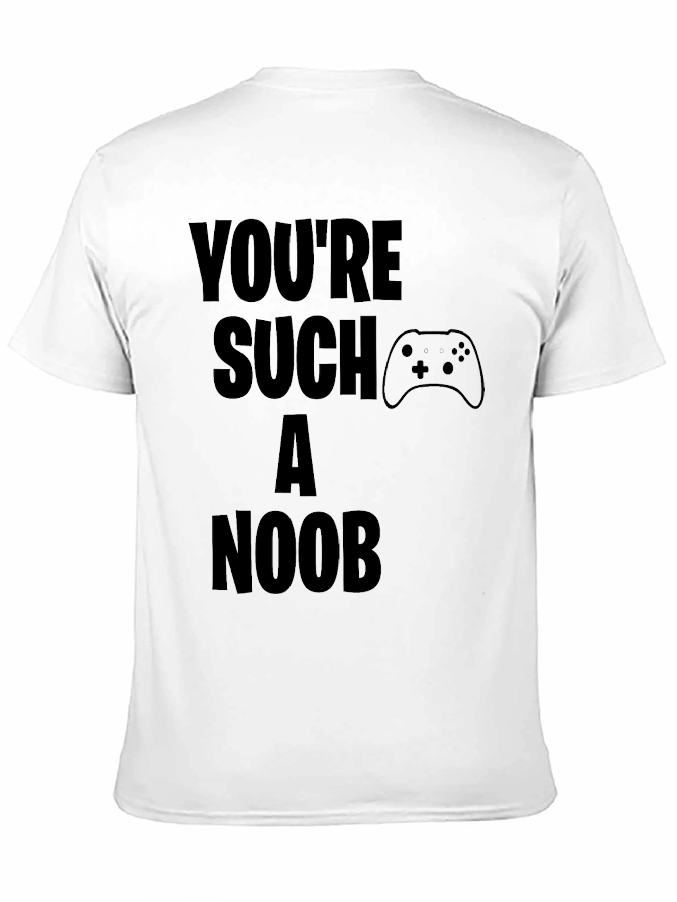 Youre Such A Noob Gamer Black T-Shirt