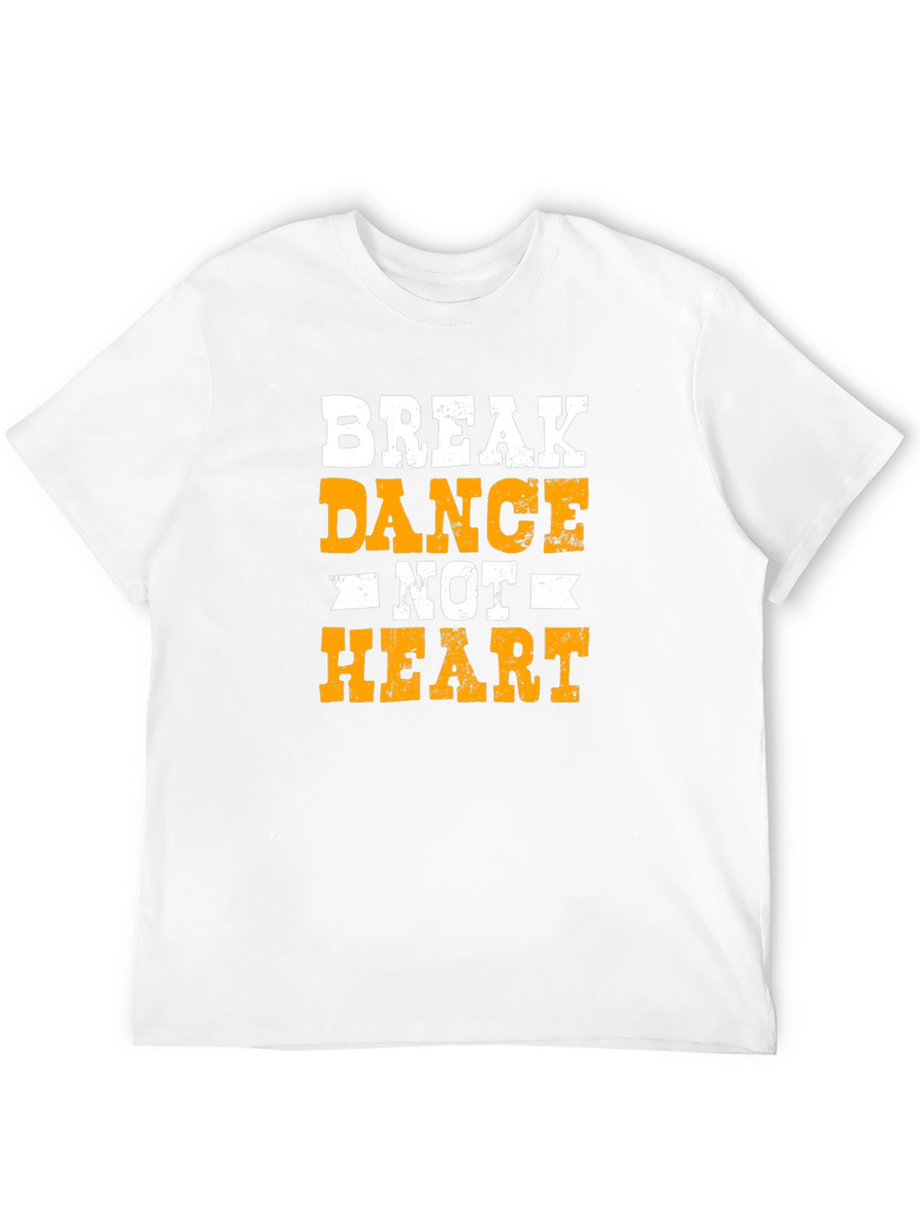 Break Dance Not Heart T-Shirt - Cool Graphic Tee
