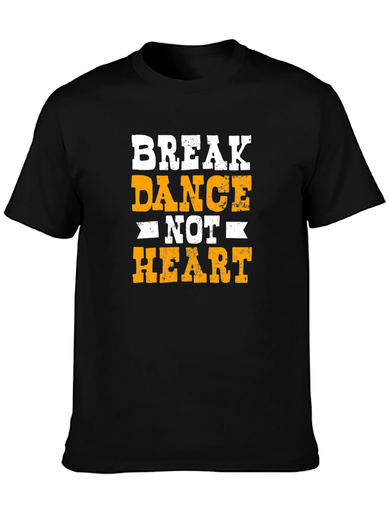 Break Dance Not Heart T-Shirt - Cool Graphic Tee