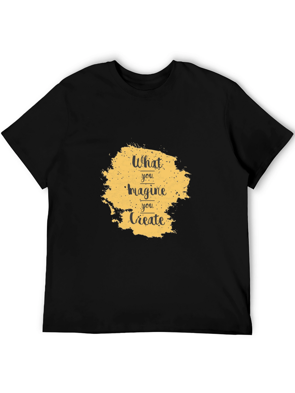 What You Imagine You Create T-Shirt
