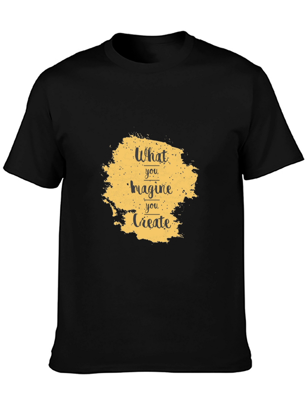 What You Imagine You Create T-Shirt