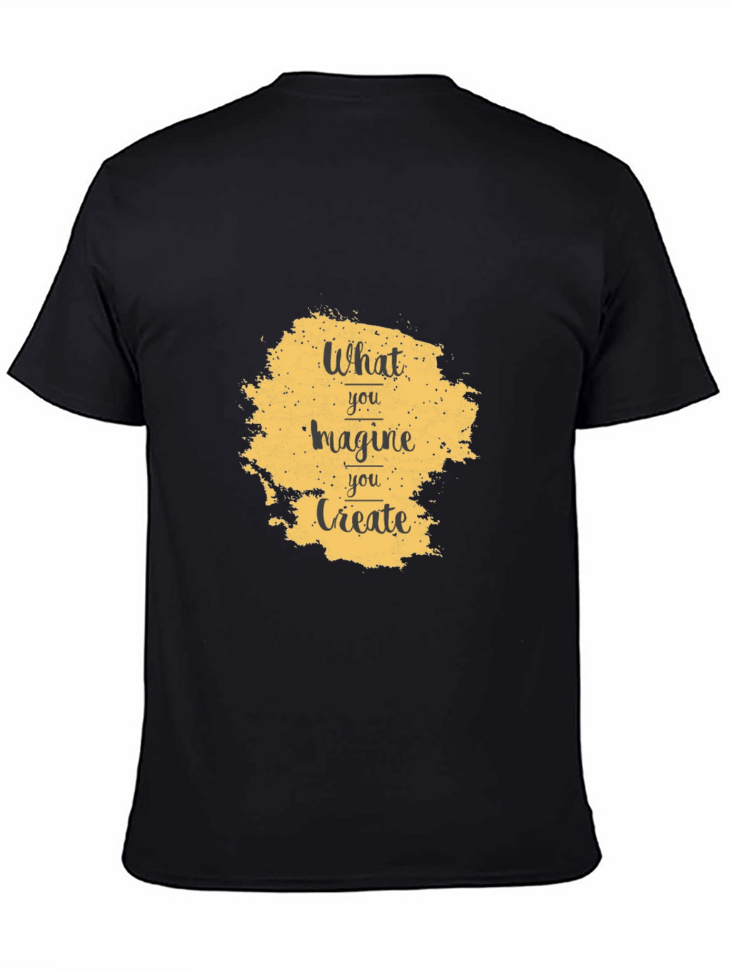 What You Imagine You Create T-Shirt