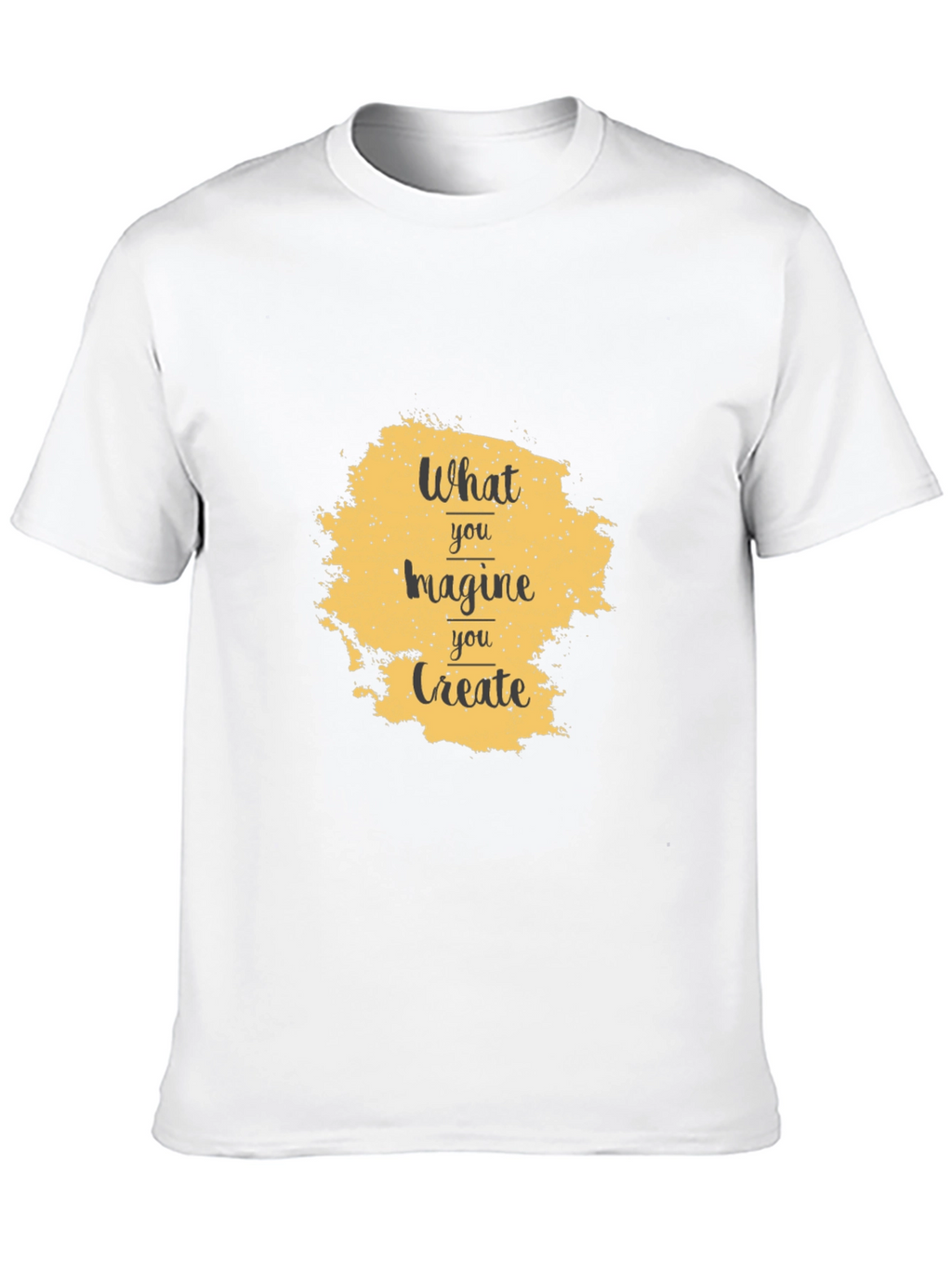 What You Imagine You Create T-Shirt