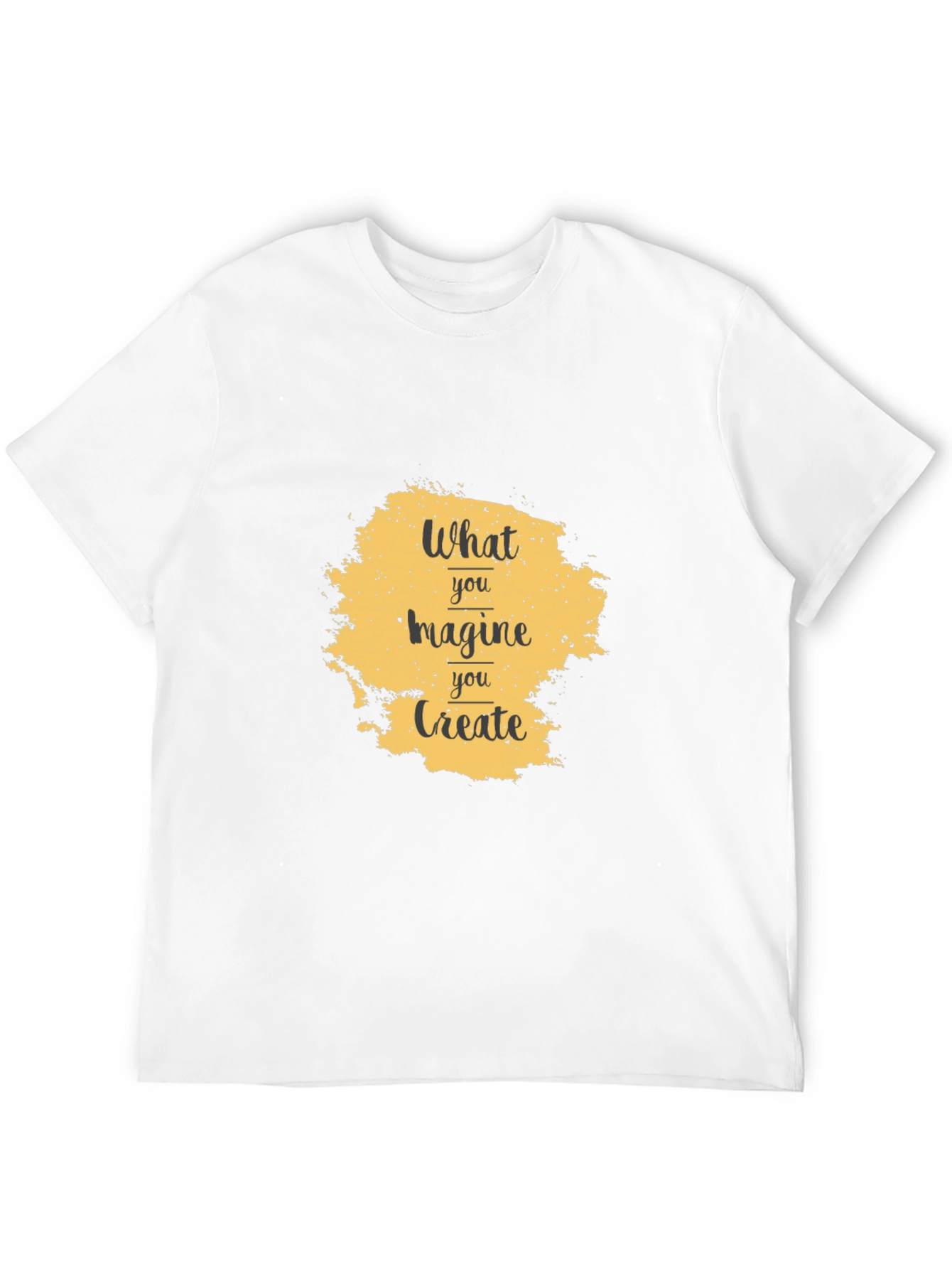 What You Imagine You Create T-Shirt