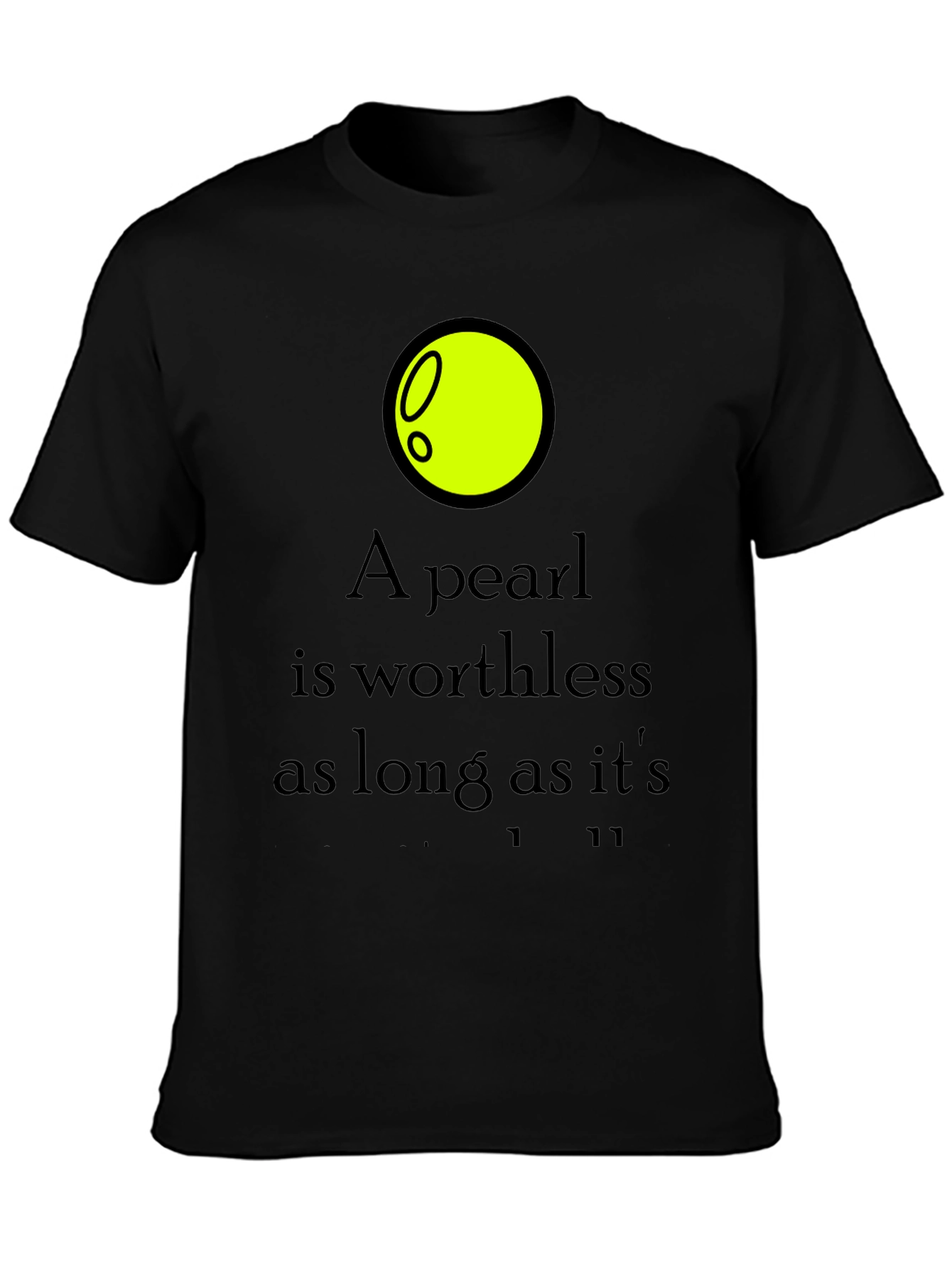 A Pearl is Worthless Graphic Tee
