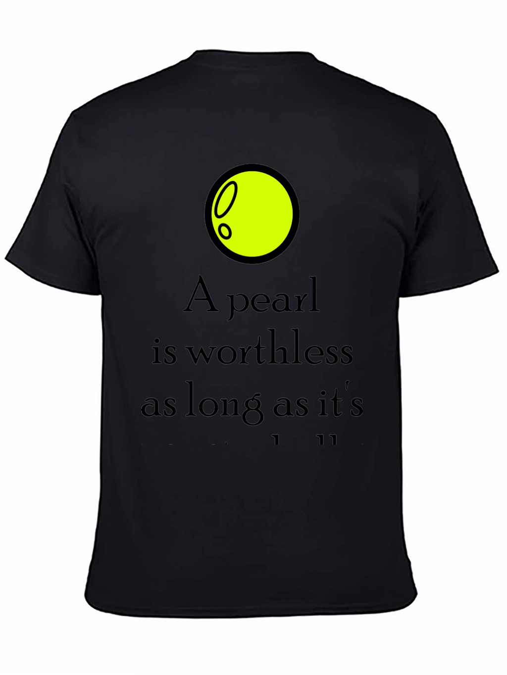 A Pearl is Worthless Graphic Tee