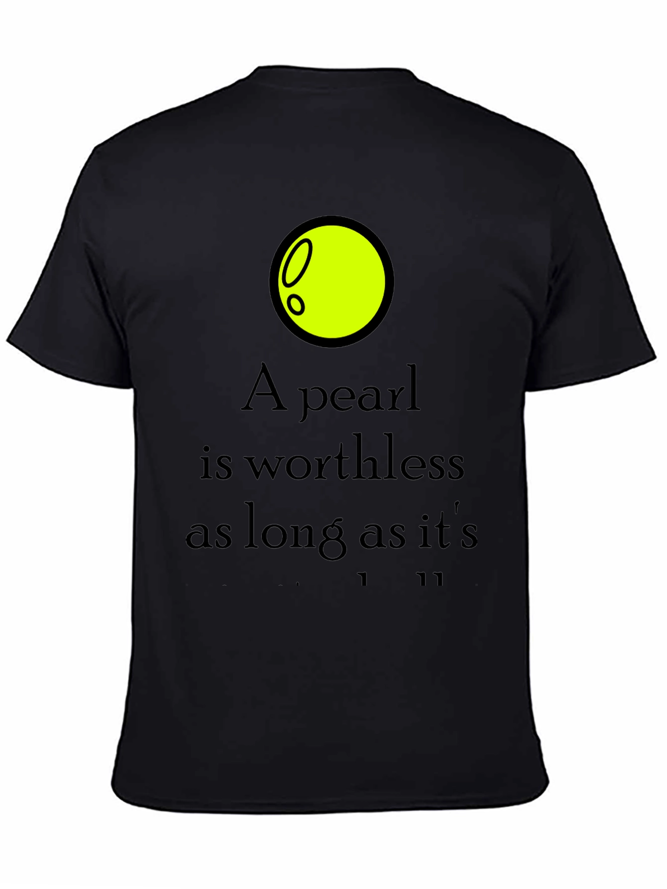 A Pearl is Worthless Graphic Tee