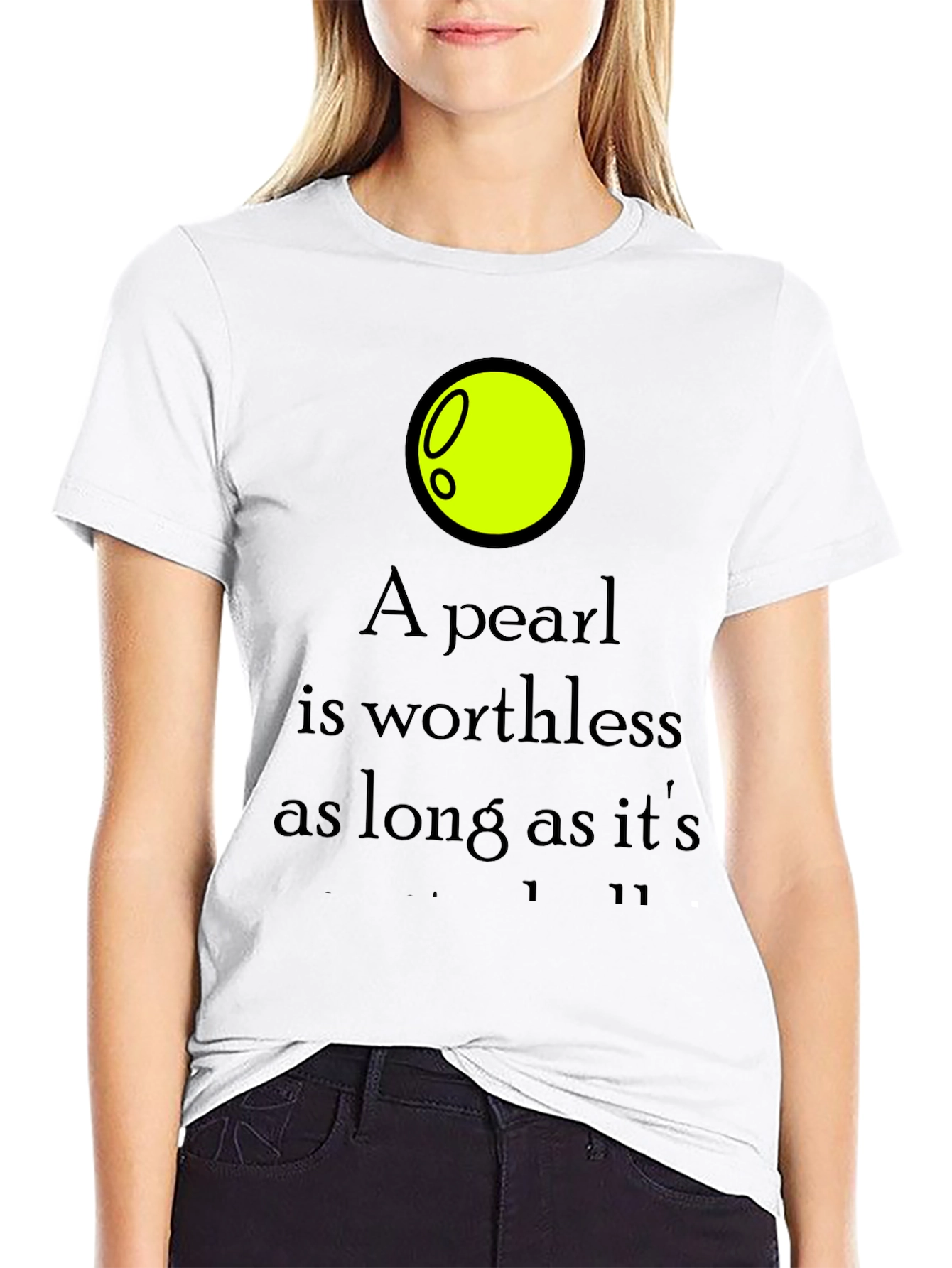 A Pearl is Worthless Graphic Tee