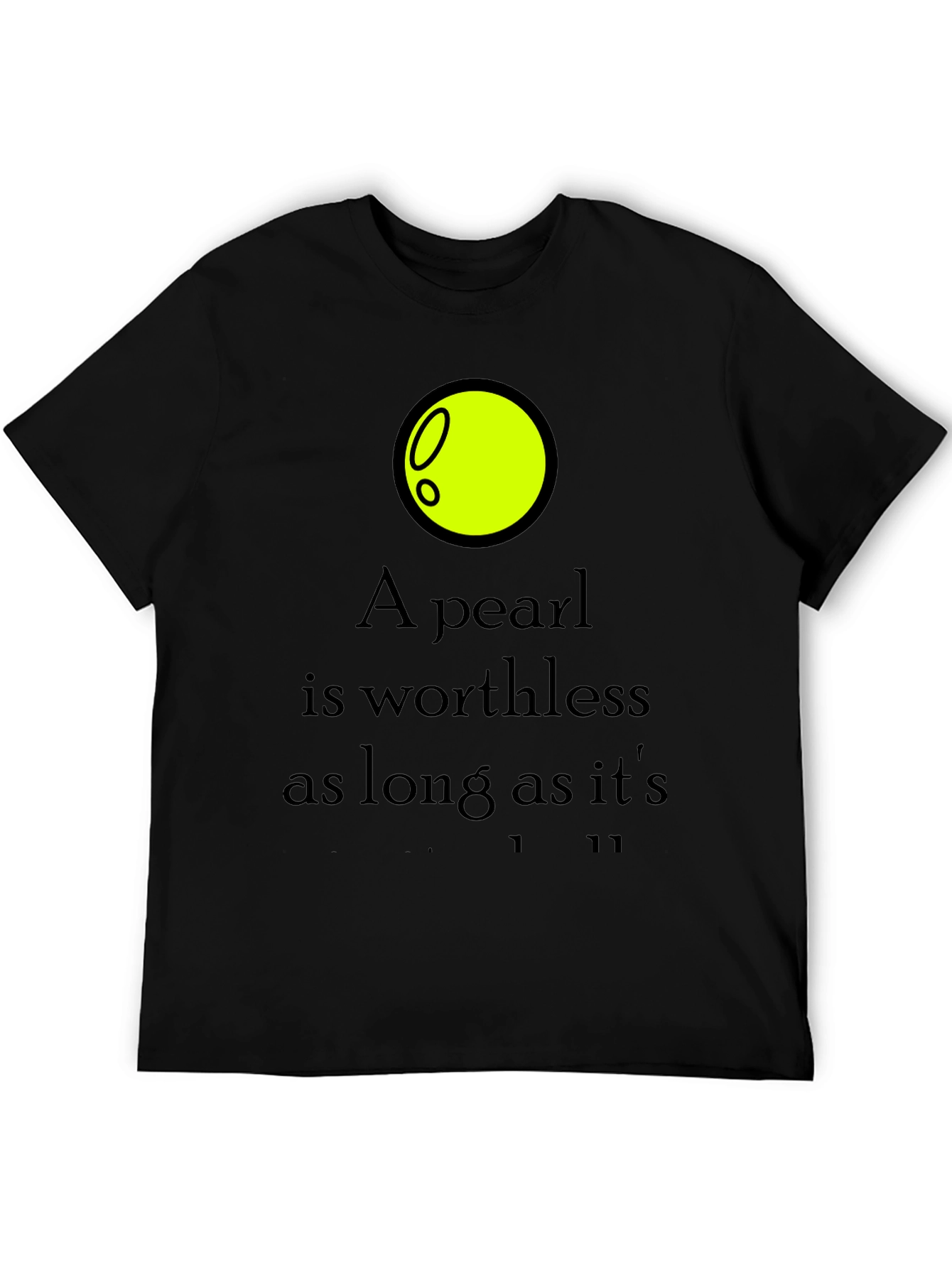 A Pearl is Worthless Graphic Tee