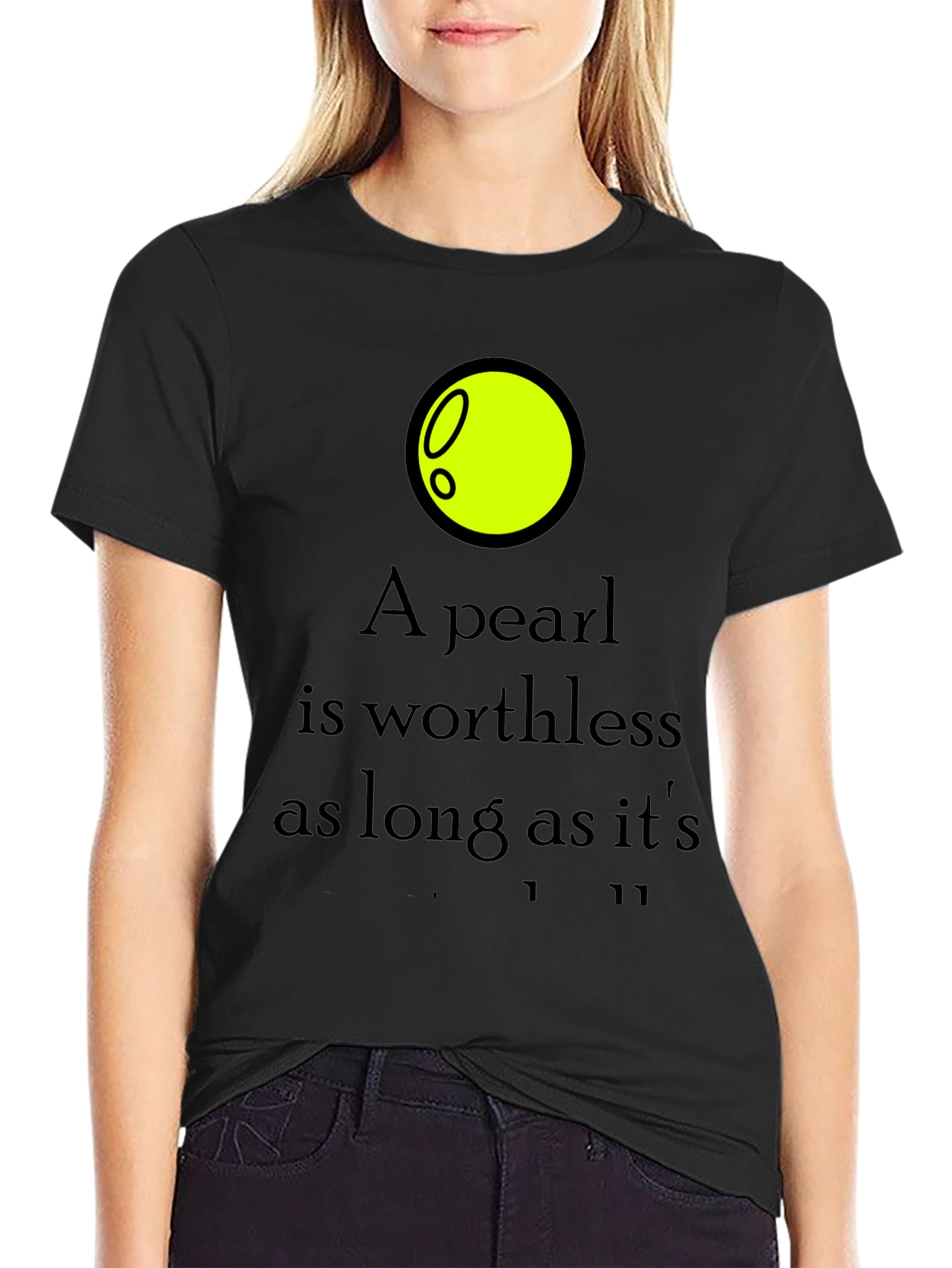 A Pearl is Worthless Graphic Tee