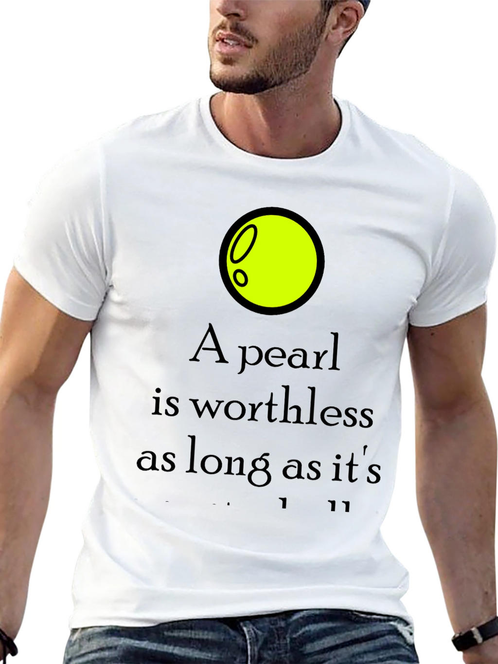 A Pearl is Worthless Graphic Tee