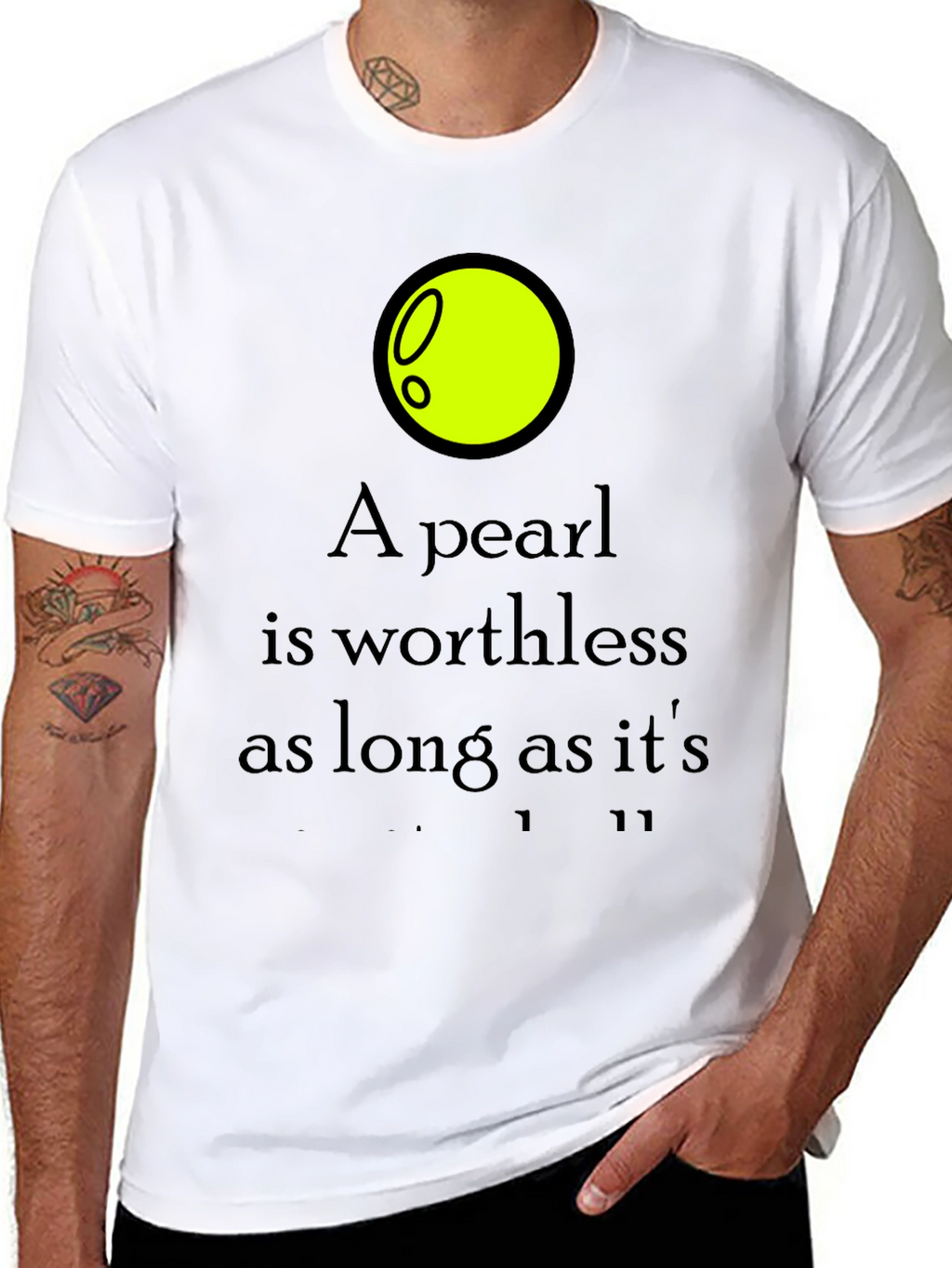 A Pearl is Worthless Graphic Tee