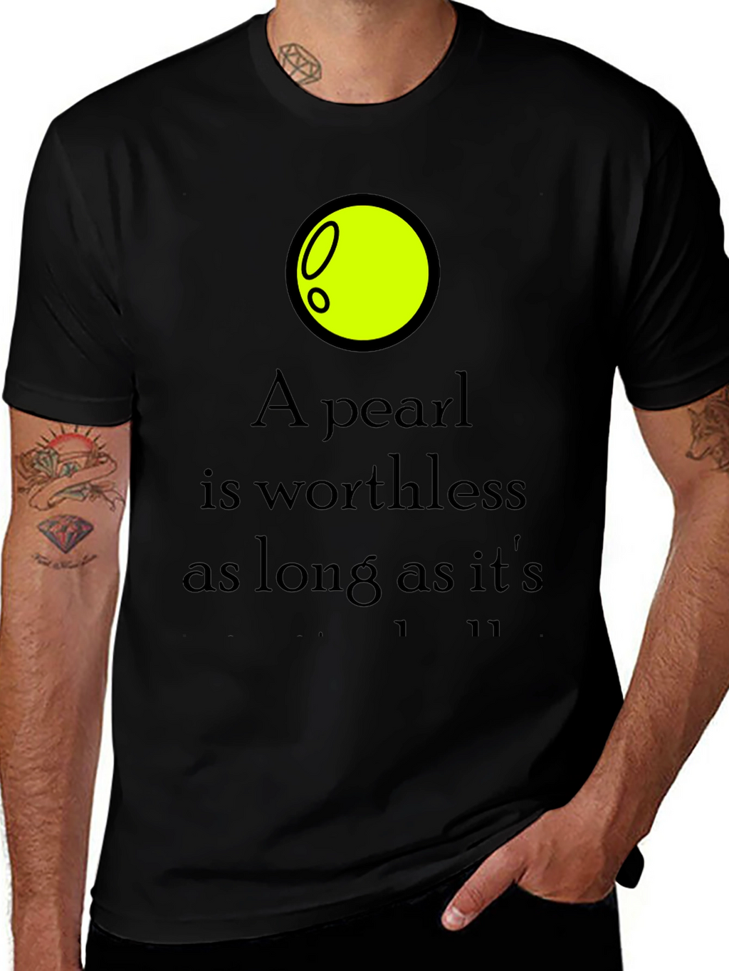 A Pearl is Worthless Graphic Tee