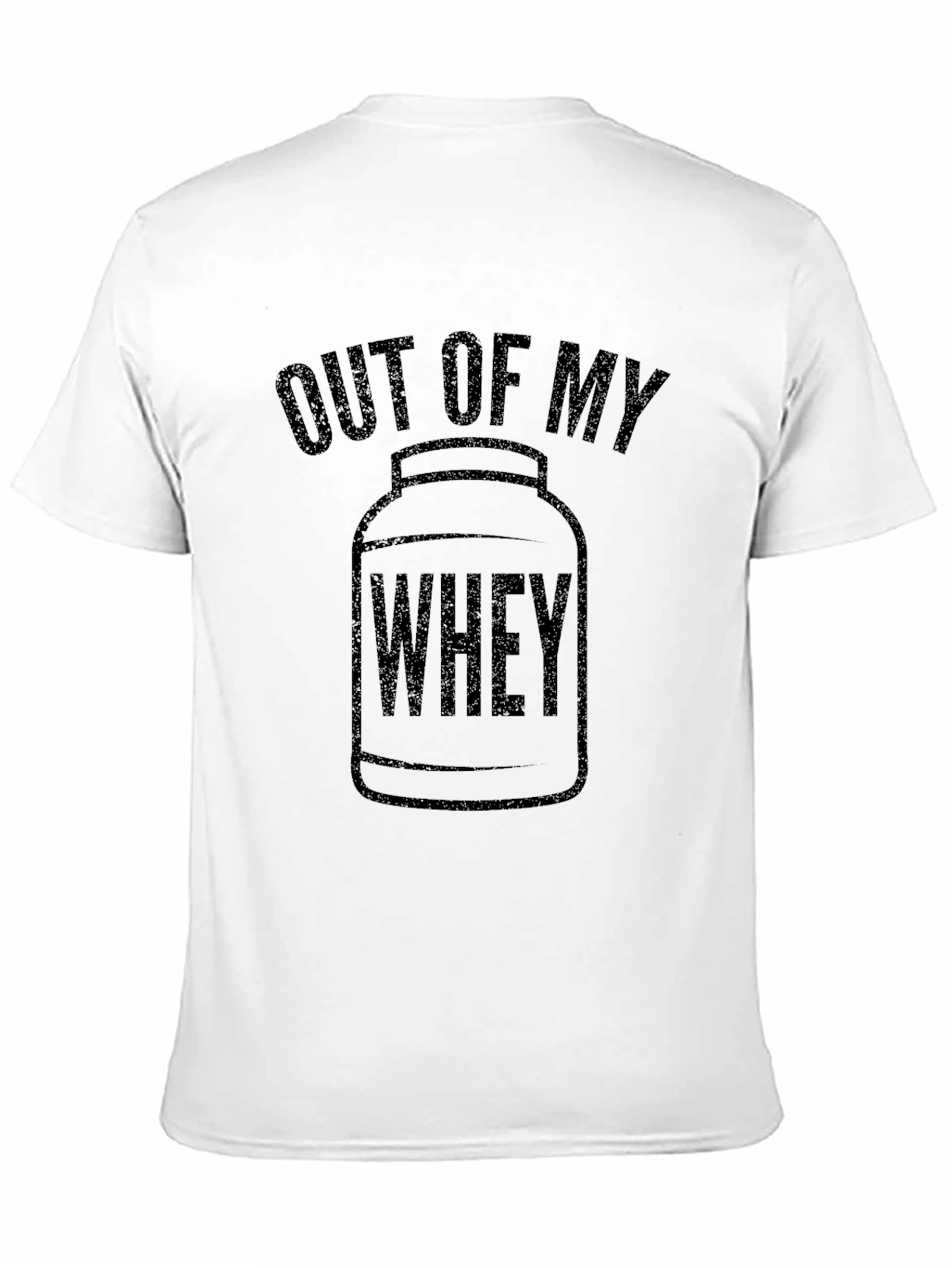Out of My Whey Funny Gym T-Shirt