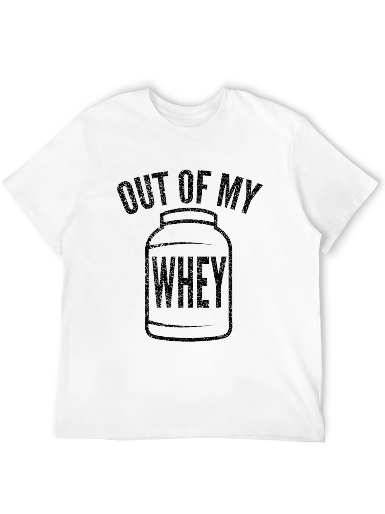 Out of My Whey Funny Gym T-Shirt