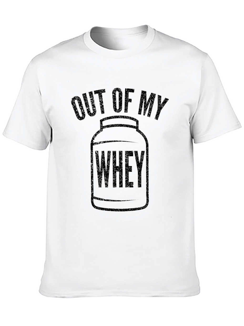 Out of My Whey Funny Gym T-Shirt