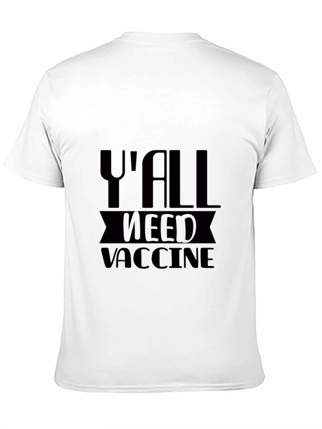 Yall Need Vaccine T-Shirt