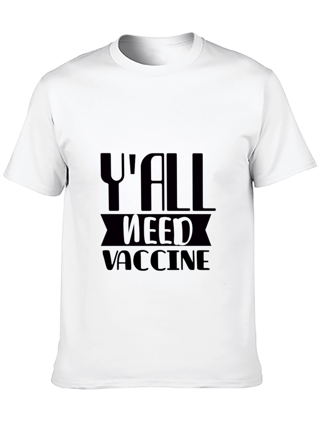 Yall Need Vaccine T-Shirt