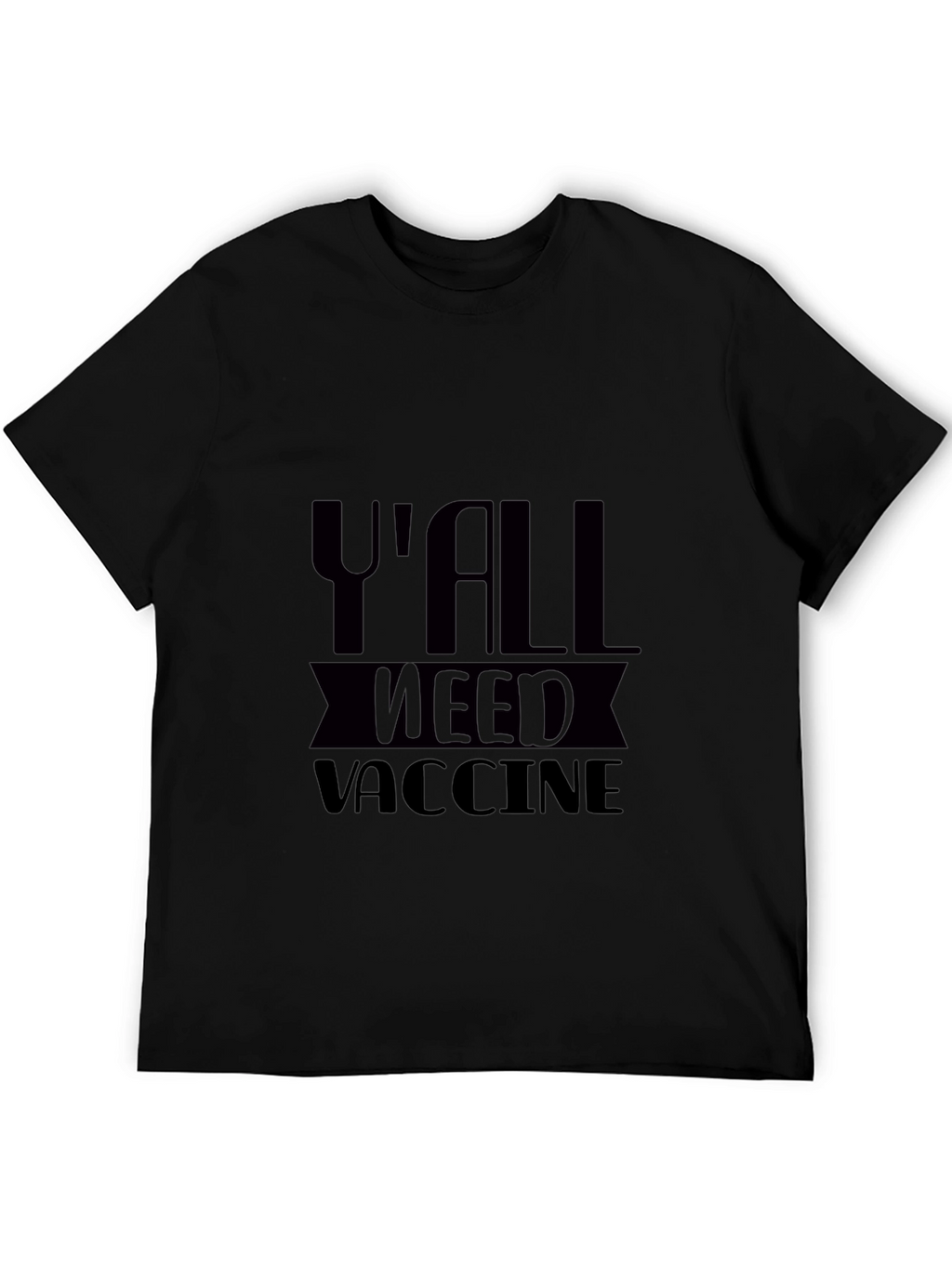 Yall Need Vaccine T-Shirt