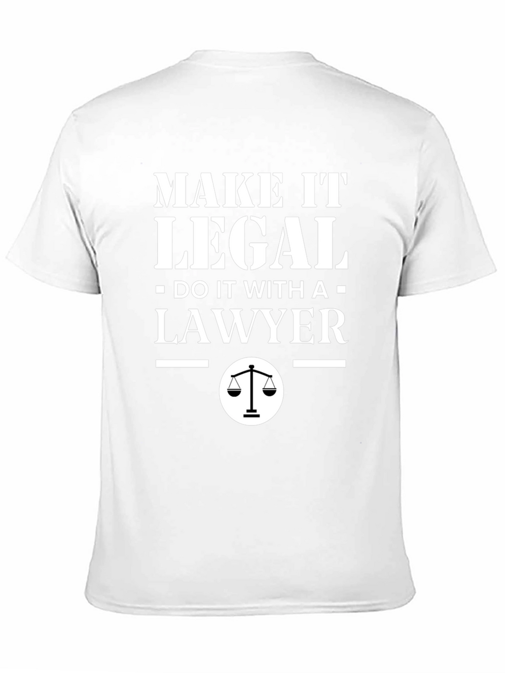 Make It Legal Lawyer T-Shirt