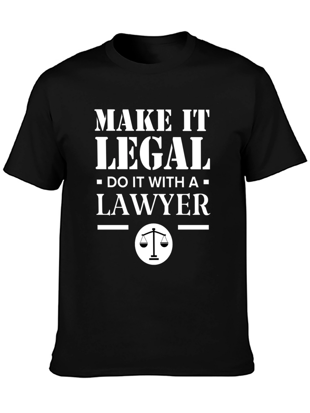 Make It Legal Lawyer T-Shirt
