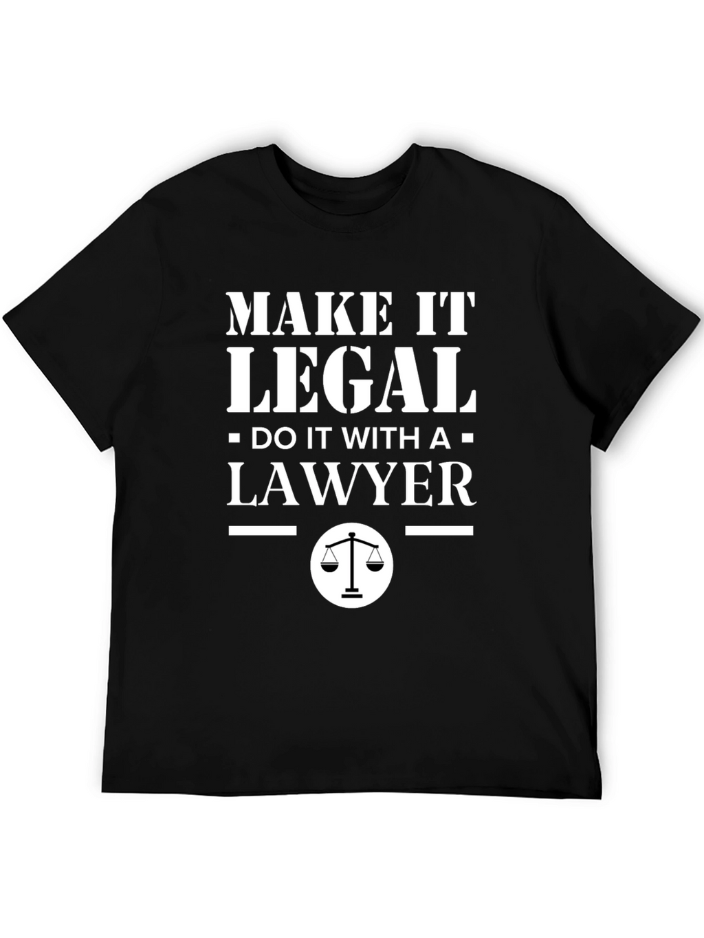 Make It Legal Lawyer T-Shirt