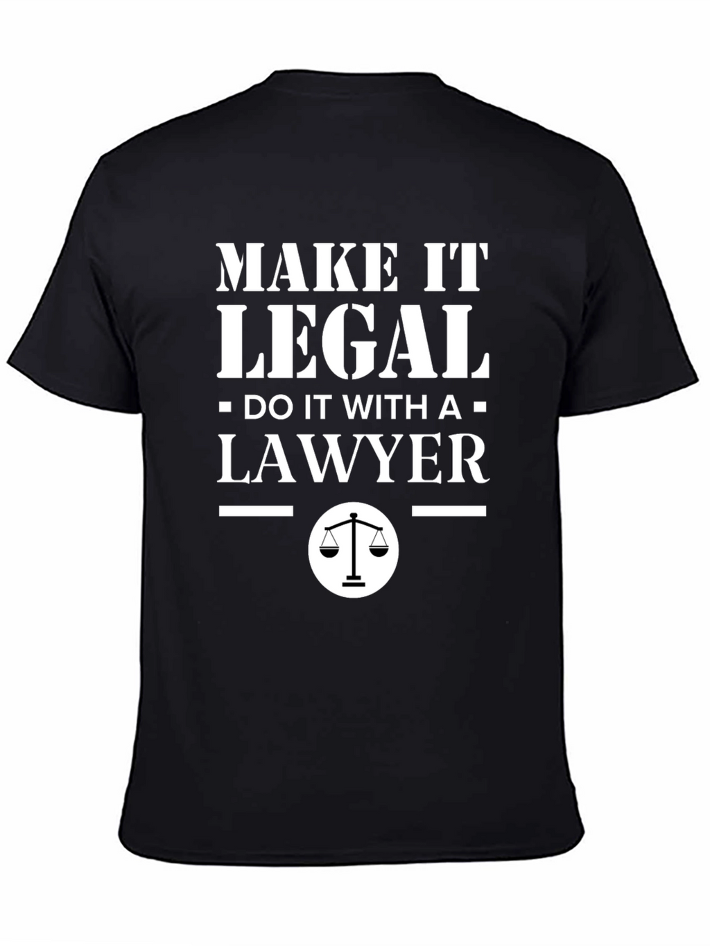 Make It Legal Lawyer T-Shirt