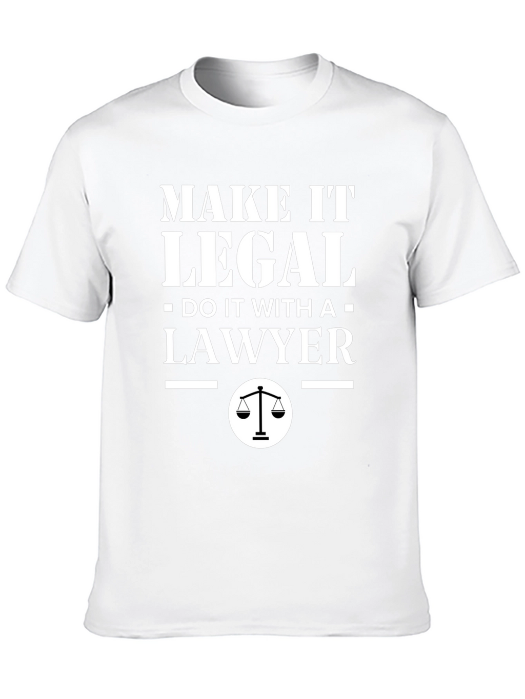 Make It Legal Lawyer T-Shirt