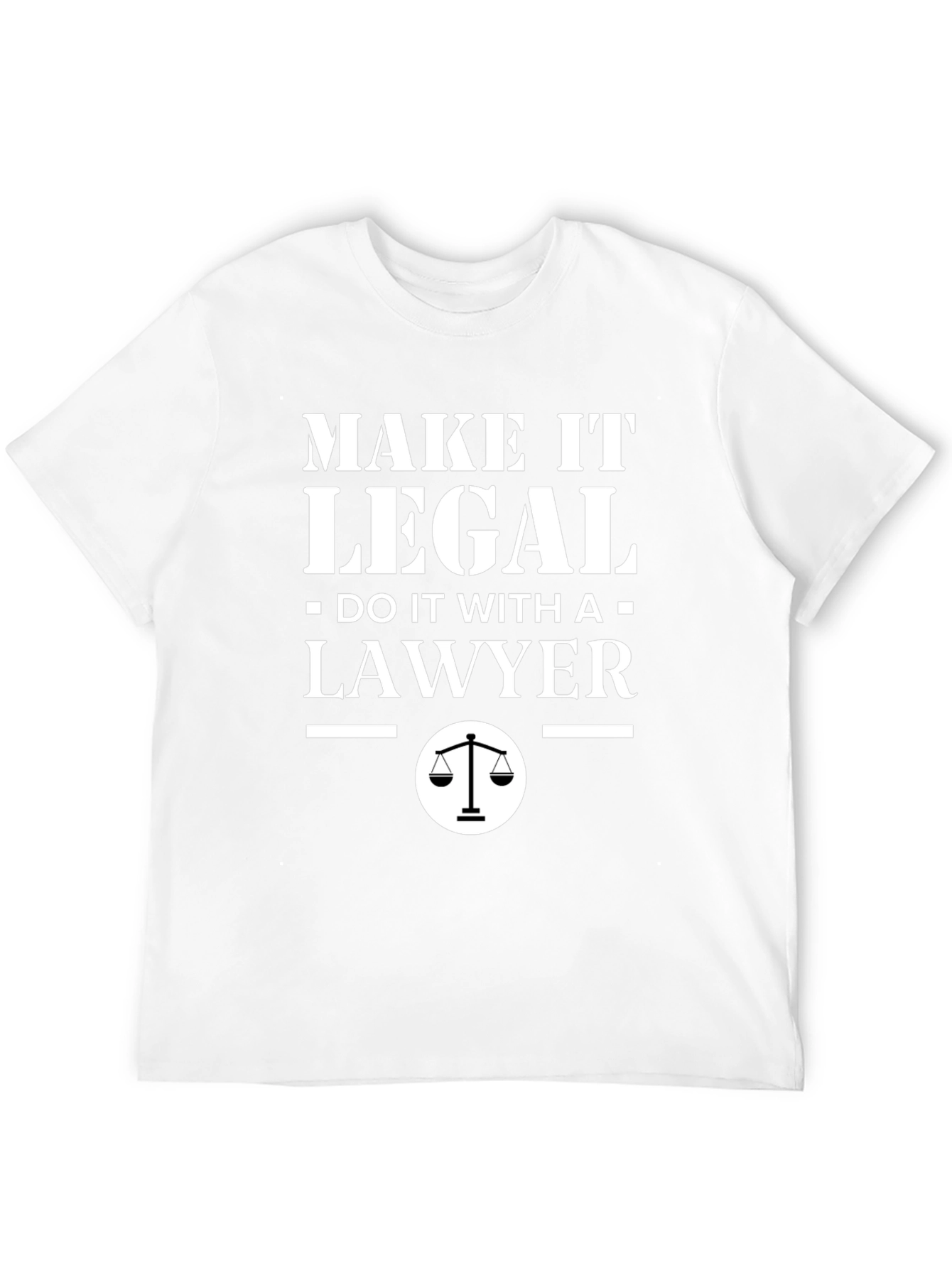 Make It Legal Lawyer T-Shirt