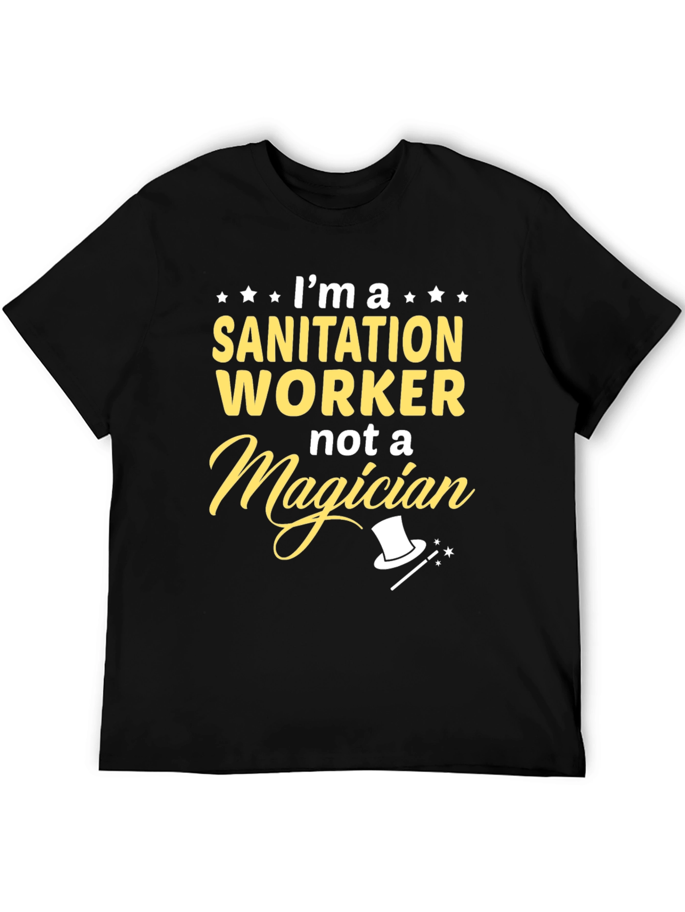 Sanitation Worker T-Shirt - Not A Magician Funny Tee