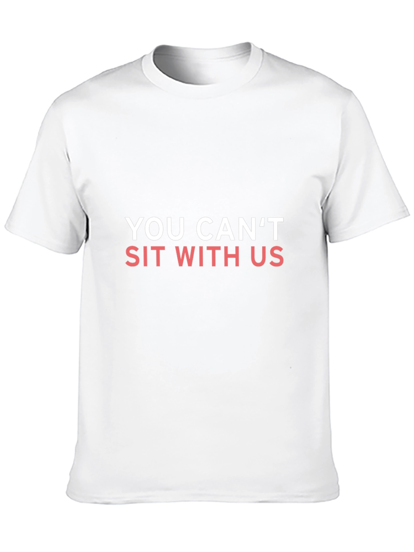 You Cant Sit With Us T-Shirt