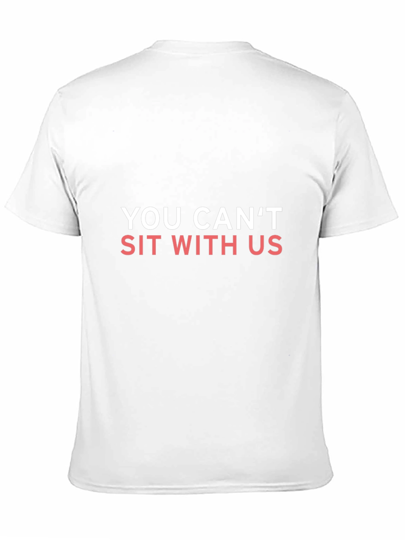 You Cant Sit With Us T-Shirt