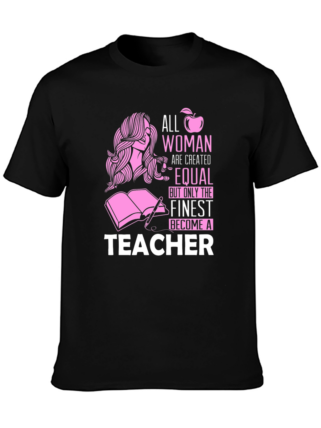 Teacher Graphic Tee - All Women Are Created Equal