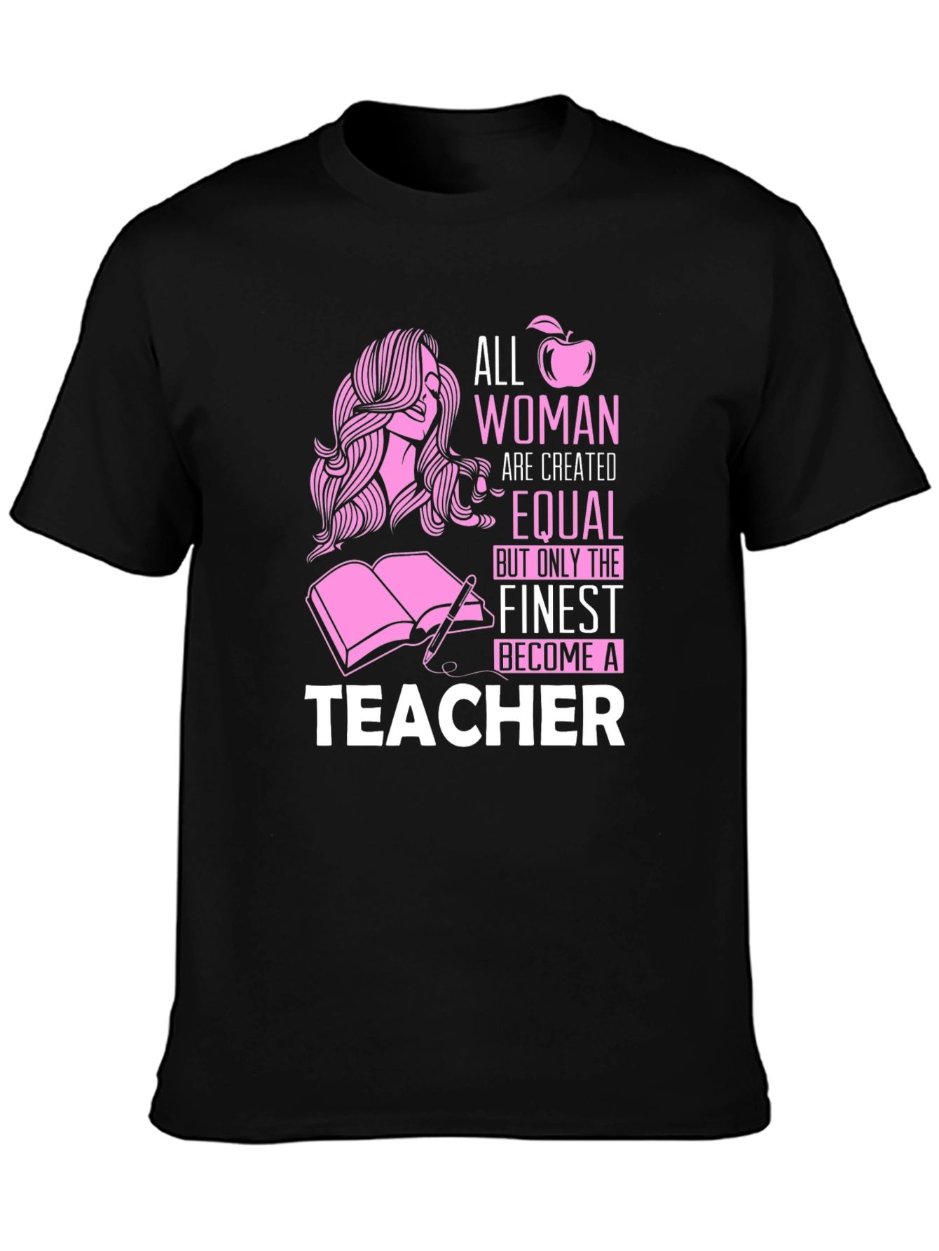 Teacher Graphic Tee - All Women Are Created Equal