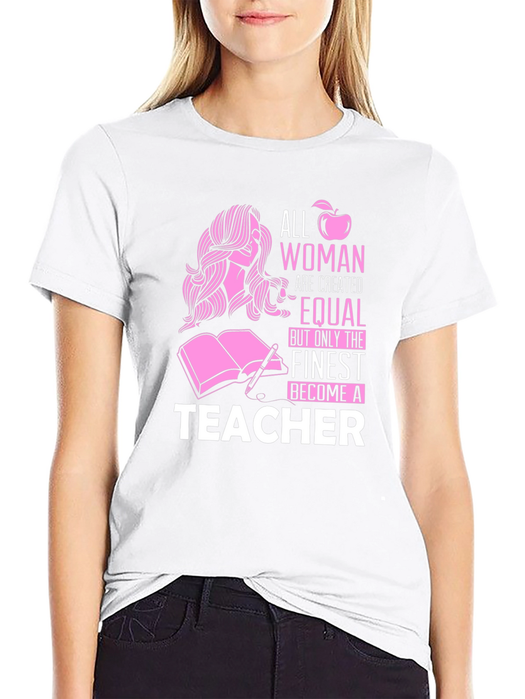 Teacher Graphic Tee - All Women Are Created Equal