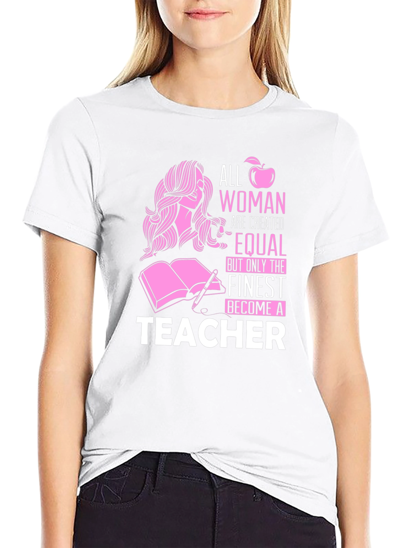 Teacher Graphic Tee - All Women Are Created Equal