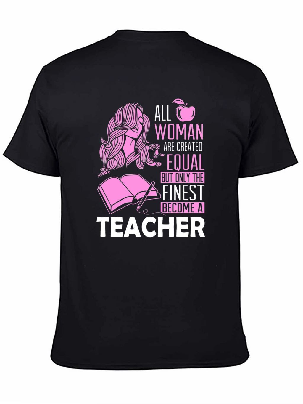 Teacher Graphic Tee - All Women Are Created Equal