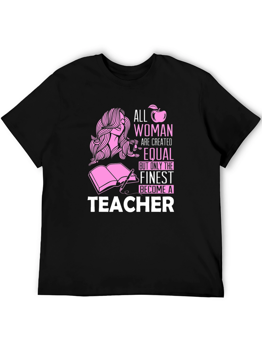 Teacher Graphic Tee - All Women Are Created Equal