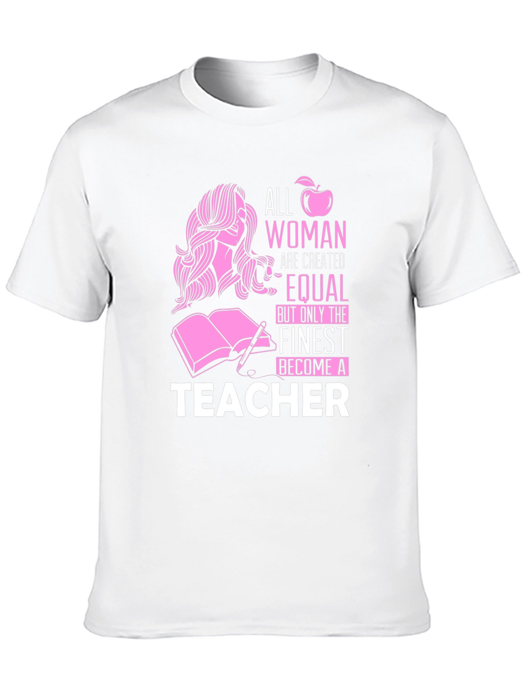 Teacher Graphic Tee - All Women Are Created Equal