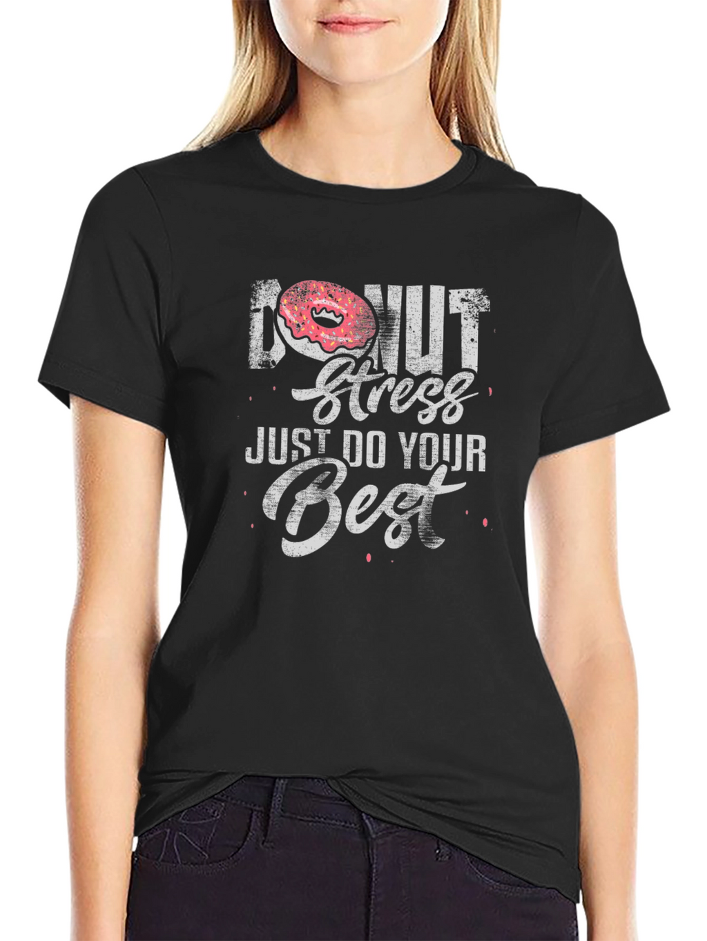 Donut Stress T-Shirt - Just Do Your Best!